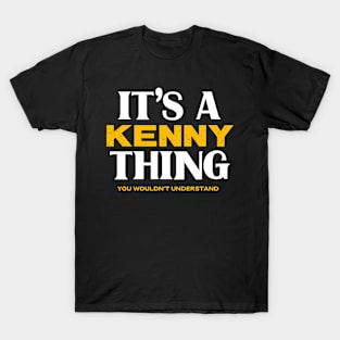 It's a Kenny Thing You Wouldn't Understand T-Shirt